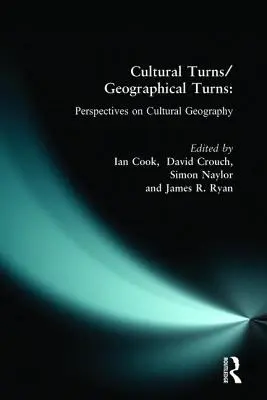 Kulturális fordulatok/geográfiai fordulatok: Perspektívák a kulturális földrajzban - Cultural Turns/Geographical Turns: Perspectives on Cultural Geography