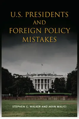 Amerikai elnökök és külpolitikai hibák - U.S. Presidents and Foreign Policy Mistakes