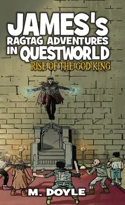 James rongyos kalandjai Questworldben: Az istenkirály felemelkedése - James's Ragtag Adventures in Questworld: Rise of the God King