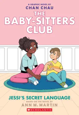 Jessi titkos nyelve (a Bébiszitterklub grafikus regénye #12): A Graphix Book (Adaptált kiadás) - Jessi's Secret Language (the Baby-Sitters Club Graphic Novel #12): A Graphix Book (Adapted Edition)