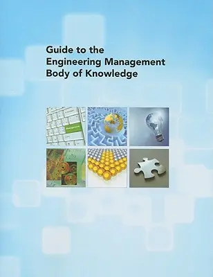 Útmutató a mérnöki menedzsment ismeretanyagához - Guide to the Engineering Management Body of Knowledge