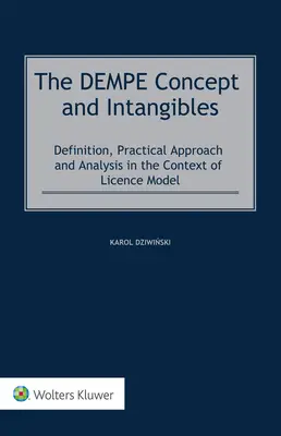 A DEMPE-koncepció és az immateriális javak: Meghatározás, gyakorlati megközelítés és elemzés a licencmodell kontextusában - The DEMPE Concept and Intangibles: Definition, Practical Approach and Analysis in the Context of Licence Model