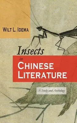 Hmyz v čínské literatuře: Studie a antologie - Insects in Chinese Literature: A Study and Anthology