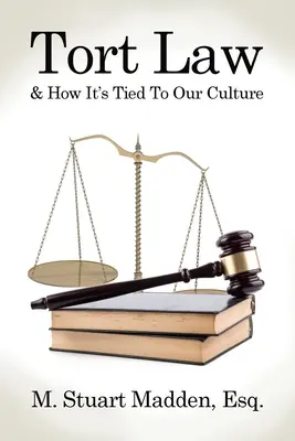 A kártérítési jog és hogyan kapcsolódik a kultúránkhoz - Tort Law and How It's Tied To Our Culture