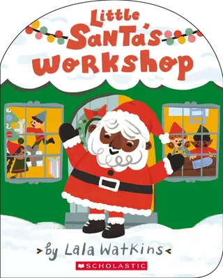 A kis Mikulás műhelye (egy Lala Watkins-könyv) - Little Santa's Workshop (a Lala Watkins Book)