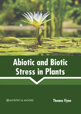 Abiotikus és biotikus stressz a növényekben - Abiotic and Biotic Stress in Plants