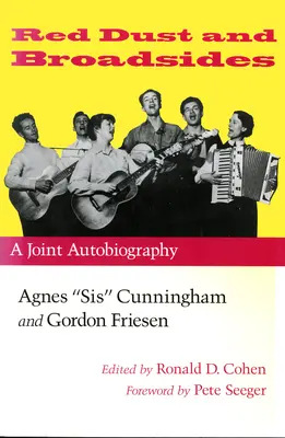 Red Dust and Broadsides: A Joint Autobiography: Agnes Sis” Cunningham és Gordon Friesen ” - Red Dust and Broadsides: A Joint Autobiography: Agnes Sis