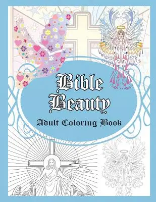 Bibliai szépség: Felnőtt színezőkönyv - Bible Beauty: Adult Coloring Book