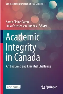 Academic Integrity in Canada: Egy tartós és alapvető kihívás - Academic Integrity in Canada: An Enduring and Essential Challenge