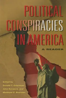 Politikai összeesküvések Amerikában: A Reader - Political Conspiracies in America: A Reader