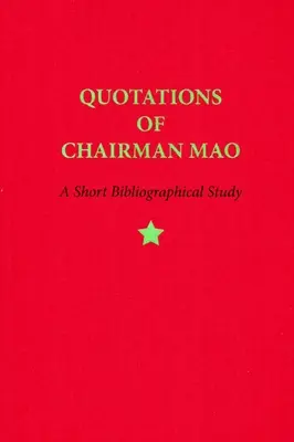 Mao elnök idézetei, 1964-2014: Egy rövid bibliográfiai tanulmány - Quotations of Chairman Mao, 1964-2014: A Short Bibliographical Study