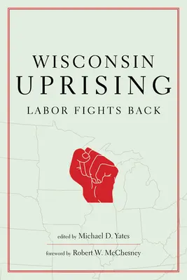 Wisconsini felkelés: A munka visszavág - Wisconsin Uprising: Labor Fights Back