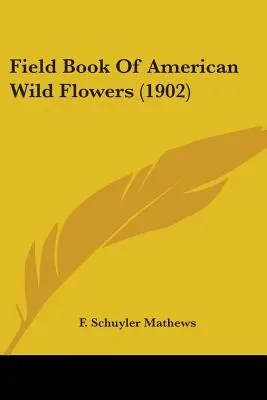 Field Book Of American Wild Flowers (1902)