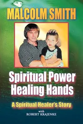 Spirituális erő, gyógyító kezek - Spiritual Power, Healing Hands