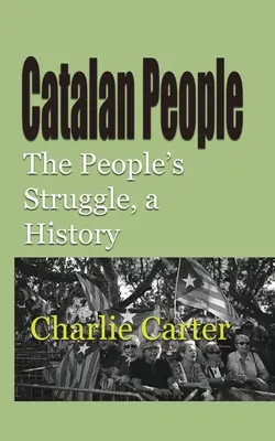 Katalán népek: A nép harca, a történelem - Catalan People: The People's Struggle, a History