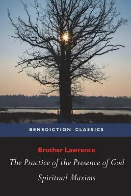 Isten jelenlétének gyakorlata és spirituális maximák - The Practice of the Presence of God and Spiritual Maxims