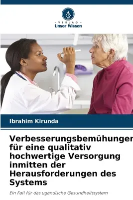 Verbesserungsbemhungen fr eine qualitativ hochwertige Versorgung inmitten der Herausforderungen des Systems