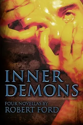 Belső démonok: Négy novella - Inner Demons: Four Novellas