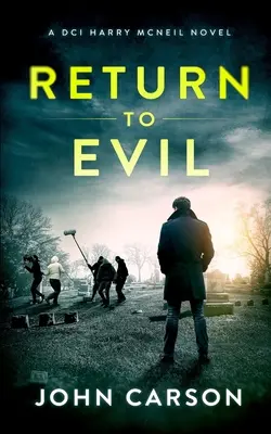 Visszatérés a gonoszhoz: Egy skót krimi - Return to Evil: A Scottish Crime Thriller