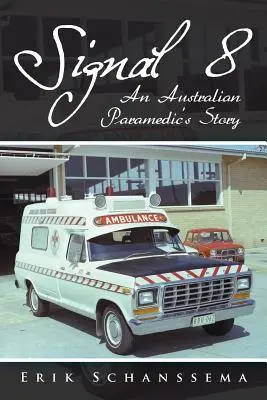 Signal 8: Egy ausztrál mentős története - Signal 8: An Australian Paramedic's Story