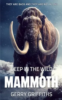 Mélyen a vadonban: Mammut - Deep In The Wild: Mammoth