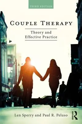 Párterápia: Párkapcsolat: Elmélet és hatékony gyakorlat - Couple Therapy: Theory and Effective Practice