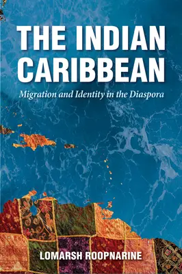 Indiai karibi térség: migráció és identitás a diaszpórában - Indian Caribbean: Migration and Identity in the Diaspora