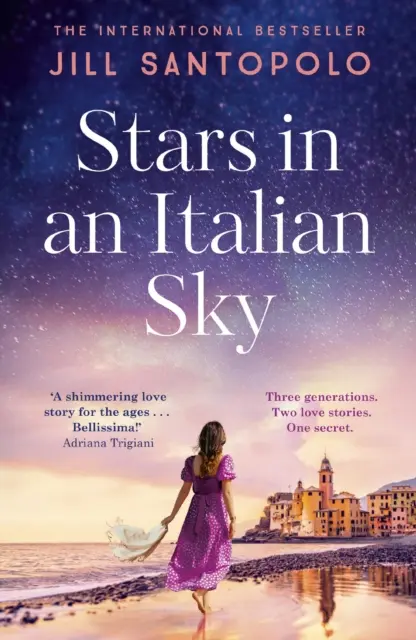 Csillagok egy olasz égbolton - Egy elsöprő erejű, romantikus, több generációs szerelmi történet Az elveszett fény bestseller szerzőjétől - Stars in an Italian Sky - A sweeping and romantic multi-generational love story from bestselling author of The Light We Lost