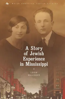 A zsidó tapasztalat története Mississippiben - A Story of Jewish Experience in Mississippi