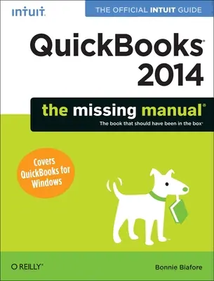 QuickBooks 2014: A hiányzó kézikönyv: A hivatalos Intuit útmutató a QuickBooks 2014-hez - QuickBooks 2014: The Missing Manual: The Official Intuit Guide to QuickBooks 2014