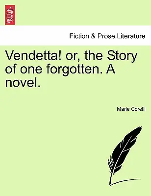 Vendetta! Avagy egy elfelejtett ember története. regény. - Vendetta! Or, the Story of One Forgotten. a Novel.