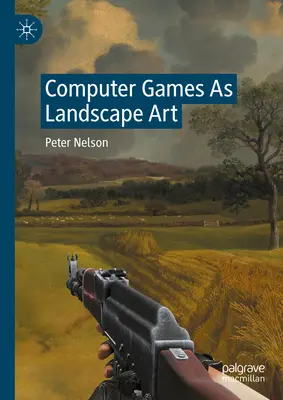 A számítógépes játékok mint tájképművészet - Computer Games as Landscape Art