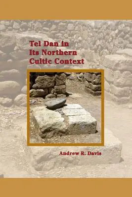 Tel Dan az északi kultikus kontextusban - Tel Dan in Its Northern Cultic Context