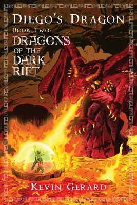 Diego sárkánya, második könyv: A sötét hasadék sárkányai - Diego's Dragon, Book Two: Dragons of the Dark Rift