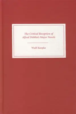 Alfred Dblin főbb regényeinek kritikai recepciója - The Critical Reception of Alfred Dblin's Major Novels
