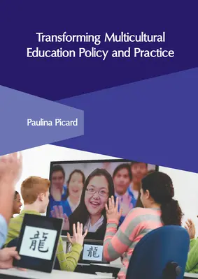A multikulturális oktatáspolitika és gyakorlat átalakítása - Transforming Multicultural Education Policy and Practice
