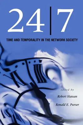 24/7: Idő és időbeliség a hálózati társadalomban - 24/7: Time and Temporality in the Network Society