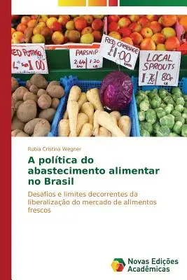 A poltica do abastecimento alimentar no Brasil (A poltica do abastecimento alimentar no Brasil) - A poltica do abastecimento alimentar no Brasil