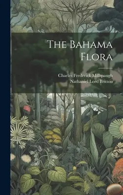A Bahama Flora - The Bahama Flora