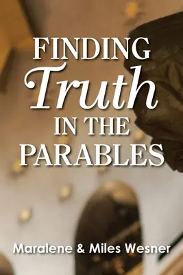 Az igazság megtalálása a példázatokban - Finding Truth in the Parables