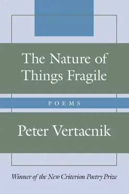 A törékeny dolgok természete: versek - The Nature of Things Fragile: Poems