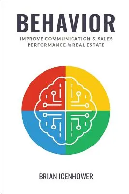 Viselkedés: Kommunikáció és értékesítési teljesítmény javítása az ingatlanpiacon - Behavior: Improve Communication & Sales Performance in Real Estate