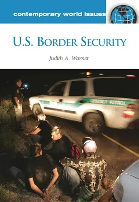 Az Egyesült Államok határbiztonsága: A Reference Handbook - U.S. Border Security: A Reference Handbook