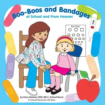 Fúj-fejek és kötszerek az iskolában és a mennyországból - Boo-Boos and Bandages at School and From Heaven