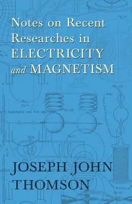 Megjegyzések az elektromosság és mágnesség legújabb kutatásaihoz - Notes on Recent Researches in Electricity and Magnetism