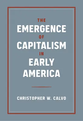 A kapitalizmus kialakulása a korai Amerikában - The Emergence of Capitalism in Early America