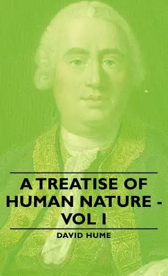 Az emberi természetről szóló értekezés - I. kötet - A Treatise of Human Nature - Vol I