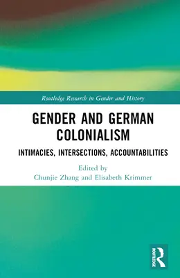 A nemek és a német gyarmatosítás: intimitások, elszámoltathatóságok, metszéspontok - Gender and German Colonialism: Intimacies, Accountabilities, Intersections