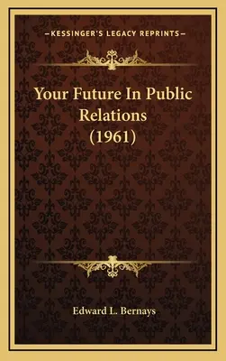 A jövőd a közkapcsolatokban (1961) - Your Future In Public Relations (1961)