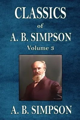 A. B. Simpson klasszikusai - Classics of A. B. Simpson